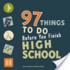 97 Things to Do Before You Finish High School - Erika Stalder, Steven Jenkins