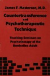Countertransference and Psychotherapeutic Technique: Teaching Seminars - James F. Masterson