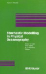Stochastic Modelling in Physical Oceanography - Robert J. Adler, Péter Müller, B.L. Rozovskii