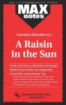 Raisin in the Sun, A (MAXNotes Literature Guides) - Maxine Morrin, Lorraine Hansberry, Research & Education Association, Thomas E. Cantillon, English Literature Study Guides