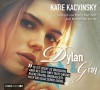 Dylan & Gray - Katie Kacvinsky, Marie Bierstedt, Maximilian Artajo, Ulrike Nolte