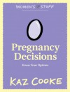 Pregnancy Decisions - Kaz Cooke