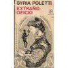 Extraño oficio - Syria Poletti