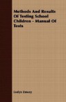 Methods and Results of Testing School Children - Manual of Tests - Evelyn Dewey