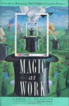 Magic at Work - Carol Lynn Pearson