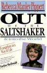 Out Of The Saltshaker & Into The World: Evangelism As A Way Of Life - Rebecca Manley Pippert