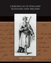 Chronicles of England Scotland and Ireland - Raphael Holinshed