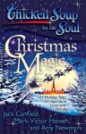 Chicken Soup for the Soul: Christmas Magic: 101 Holiday Tales of Inspiration, Love, and Wonder - Jack Canfield, Mark Victor Hansen, Amy Newmark