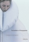 The Aesthetics of Disengagement: Contemporary Art and Depression - Christine Ross