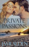 Private Passions (Private Series) - Jami Alden