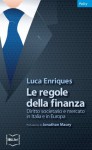 Le regole della finanza. Diritto societario e mercato in Italia e in Europa (Policy) (Italian Edition) - Jonathan Macey, Luca Enriques