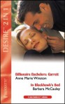 Billionaire Bachelors: Garret / In Blackhawk's Bed (Silhouette Desire, No 1413) - Anne Marie Winston, Barbara McCauley