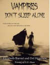 Vampires Don't Sleep Alone: Your Guide to Meeting, Dating and Seducing a Vampire - Del Howison, Elizabeth Barrial