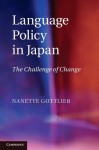 Language Policy in Japan: The Challenge of Change - Nanette Gottlieb