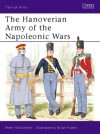 The Hanoverian Army of the Napoleonic Wars - Peter Hofschröer, Bryan Fosten