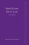 Irish Stamp Duty Law: Sixth Edition - Amanda-Jayne Comyn, David Donegan