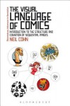 The Visual Language of Comics: Introduction to the Structure and Cognition of Sequential Images. - Neil Cohn, Paul Bouissac