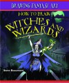 How to Draw Witches and Wizards - Steve Beaumont