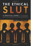 The Ethical Slut: A Practical Guide to Polyamory, Open Relationships & Other Adventures - Dossie Easton, Janet W. Hardy