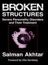 Broken Structures: Severe Personality Disorders and Their Treatment - Salman Akhtar