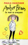 Amber Brown Is Not A Crayon - Paula Danziger, Tony Ross