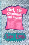 Girl, 15, Charming But Insane - Sue Limb