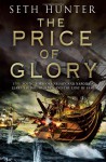 The Price Of Glory. Seth Hunter (Nathan Peake Trilogy 3) - Seth Hunter