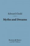 Myths and Dreams (Barnes & Noble Digital Library) - Edward Clodd