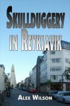 Skullduggery in Reykjavik (Josh & Dana) - Alex Wilson, Barbara Wilson