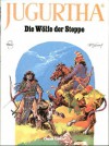 Die Wölfe der Steppe. Jugurtha VI - Jean-Luc Vernal, Franz, Petrer Deibenzeiher