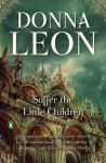 Suffer the Little Children: A Commissario Guido Brunetti Mystery - Donna Leon