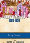 Medieval England 1066-1350 - Mary Bateson