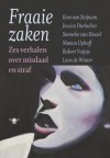 Fraaie zaken. Zes verhalen over misdaad en straf - Kees van Beijnum, Jessica Durlacher, Sanneke van Hassel, Manon Uphoff, Robert Vuijsje, Leon de Winter