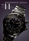 Wristwatch Annual 2011: The Catalog of Producers, Prices, Models, and Specifications - Peter Braun