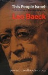 This People Israel: the Meaning of Jewish Existence - Leo Baeck