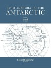 Encyclopedia of the Antarctic - Beau Riffenburgh