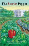 The Scarlet Pepper (A White House Gardener Mystery) - Dorothy St. James