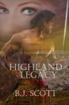 Highland Legacy - B.J. Scott