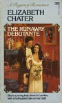 The Runaway Debutante (A Regency Romance) - Elizabeth Chater