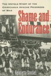 Shame and Endurance: The Untold Story of the Chiricahua Apache Prisoners of War - H. Henrietta Stockel