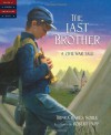 The Last Brother: A Civil War Tale - Trinka Hakes Noble