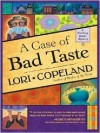 A Case of Bad Taste - Lori Copeland