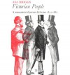 Victorian People: A Reassessment of Persons and Themes, 1851-67 - Asa Briggs