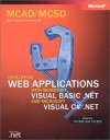 McAd/MCSD Self-Paced Training Kit: Developing Web Applications with Microsoft Visual Basic .Net and Microsoft Visual C# .Net - Corporation Microsoft Corporation, Microsoft Press