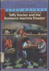 Taffy Sinclair and the Romance Machine Disaster - Betsy Haynes