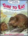 Time to Eat: Animals Who Hide and Save Their Food - Marilyn Baillie, Romi Caron