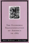 The Economic Transformation Of America To 1865 - Robert L. Heilbroner