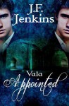 Vala Appointed - J.F. Jenkins