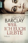 Weil ich euch liebte - Linwood Barclay