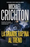 La grande rapina al treno - Michael Crichton, Ettore Capriolo